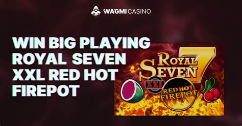 Royal Seven Xxl Red Hot Firepot PokerStars